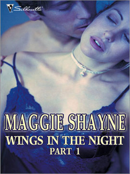 Title details for Wings in the Night Part 1: Twilight Phantasies\Twilight Memories\Twilight Illusions\Beyond Twilight\Born in Twilight\Twilight Vows by Maggie Shayne - Wait list